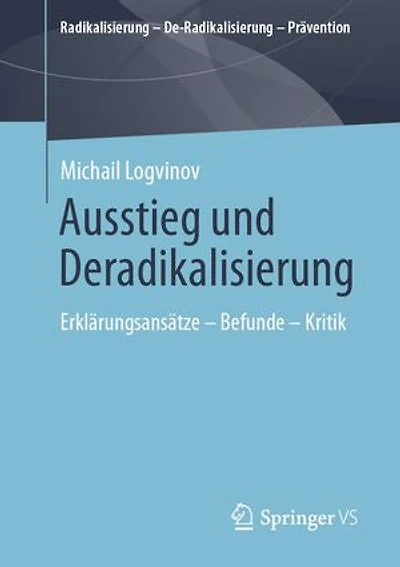 Ausstieg und Deradikalisierung: Erklärungsansätze – Befunde – Kritik