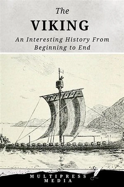 The Viking: An Interesting History From Beginning to End