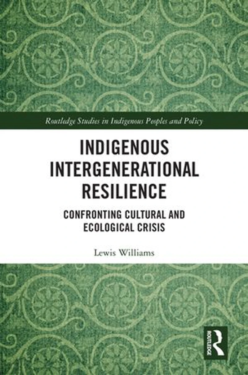 Indigenous Intergenerational Resilience: Confronting Cultural and Ecological Crisis