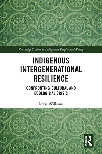 Indigenous Intergenerational Resilience: Confronting Cultural and Ecological Crisis