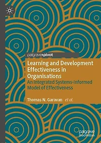 Learning and Development Effectiveness Organisations: An Integrated Systems-Informed Model of