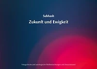 Zukunft und Ewigkeit: Fotografische und astrologische Weltbetrachtungen und Assoziationen