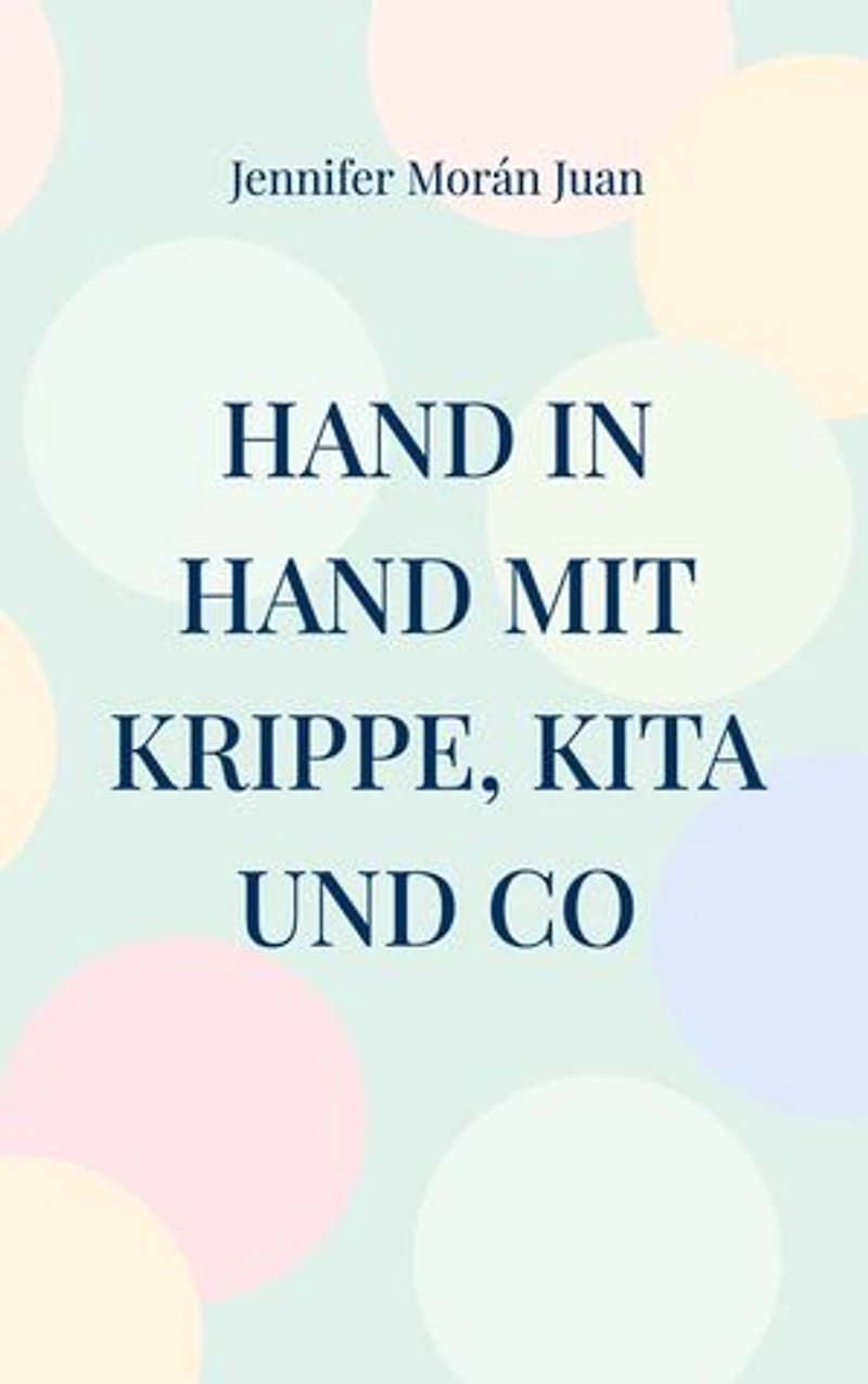 Hand in Hand mit Krippe, Kita und Co: So begleiten Sie Ihr Kind sicher durch die Krippen- und Kita-Zeit