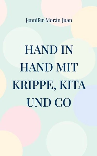 Hand in Hand mit Krippe, Kita und Co: So begleiten Sie Ihr Kind sicher durch die Krippen- und Kita-Zeit