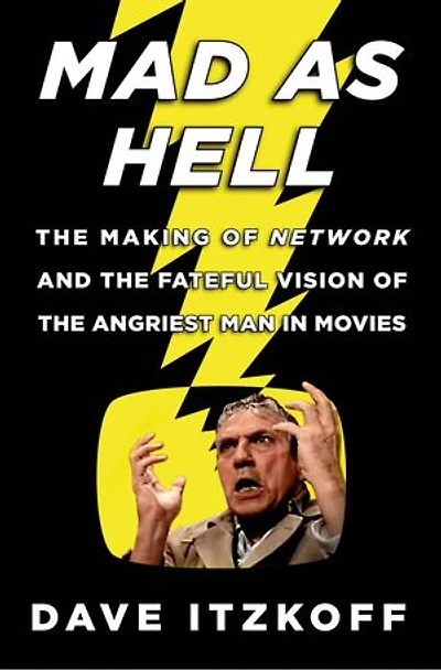Mad as Hell: the Making of Network and Fateful Vision Angriest Man Movies