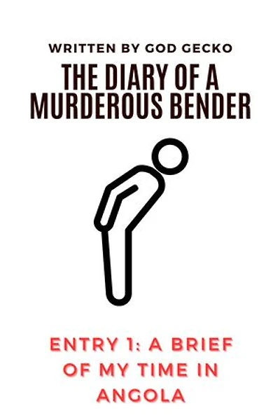 A Brief of my Time in Angola: The Diary of a Murderous Bender