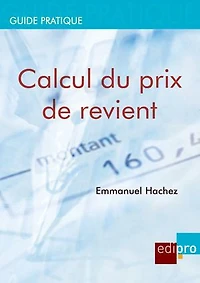 Calcul du prix de revient: Rentabiliser les coûts de production et de distribution pour les chefs d'entreprises belges
