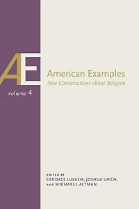 American Examples, Vol 4: New Conversations about Religion