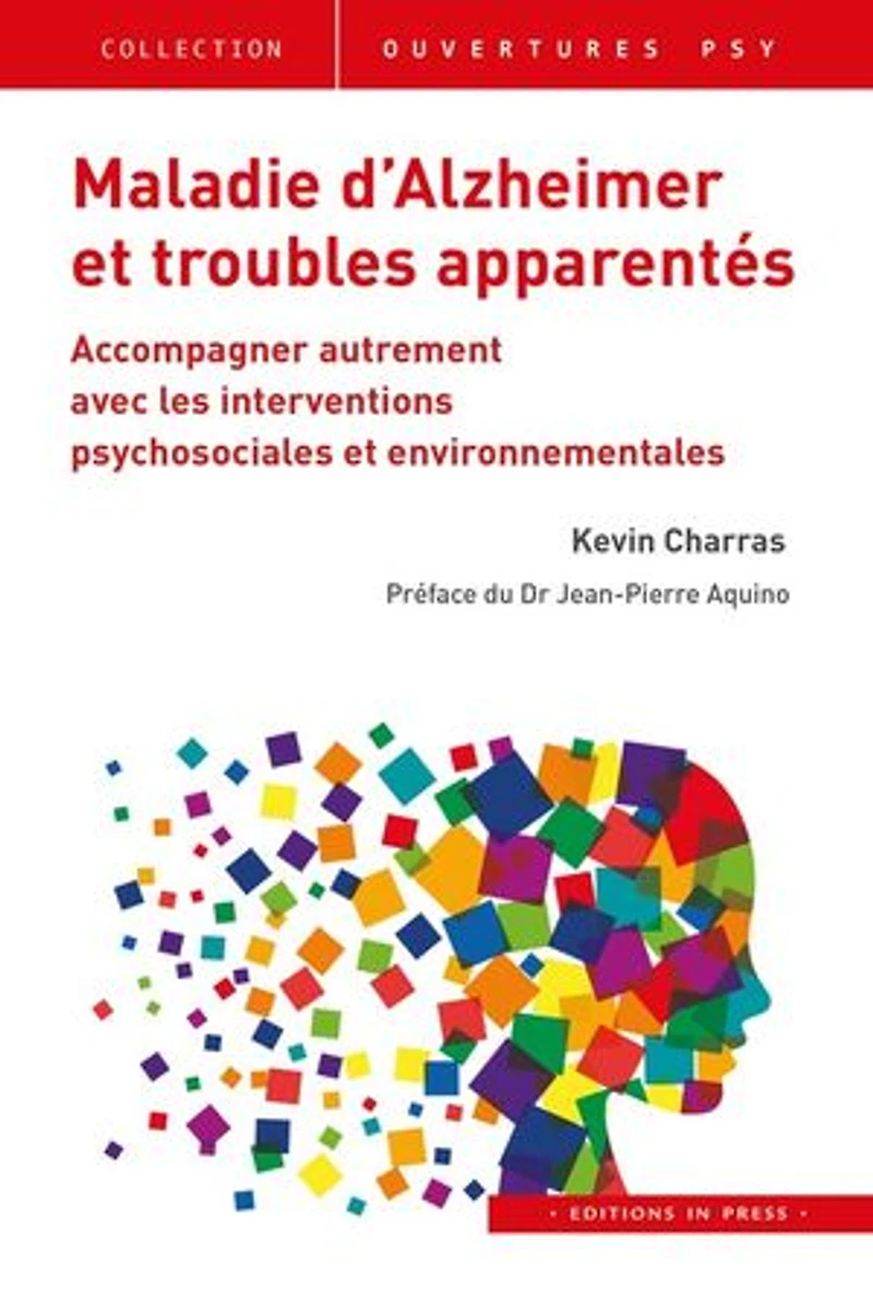 Maladie d'Alzheimer et troubles apparentés: Accompagner autrement avec les interventions psychosociales environnementales