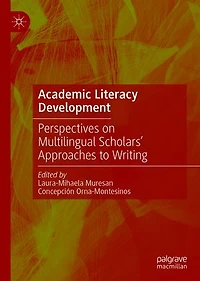 Academic Literacy Development: Perspectives On Multilingual Scholars' Approaches To Writing