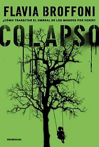 Colapso: ¿Cómo transitar el umbral de los mundos por venir?