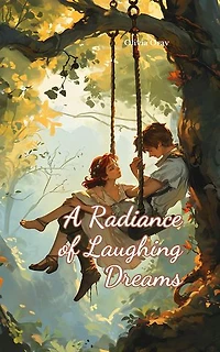 A Radiance of Laughing Dreams