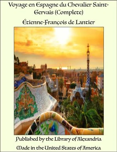 Voyage en Espagne du Chevalier Saint-Gervais (Complete)