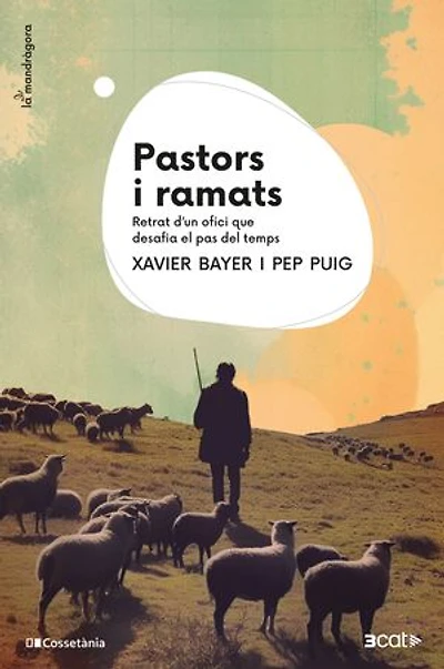 Pastors i ramats: Retrat d'un ofici que desafia el pas del temps