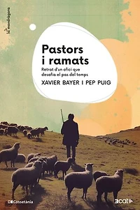 Pastors i ramats: Retrat d'un ofici que desafia el pas del temps