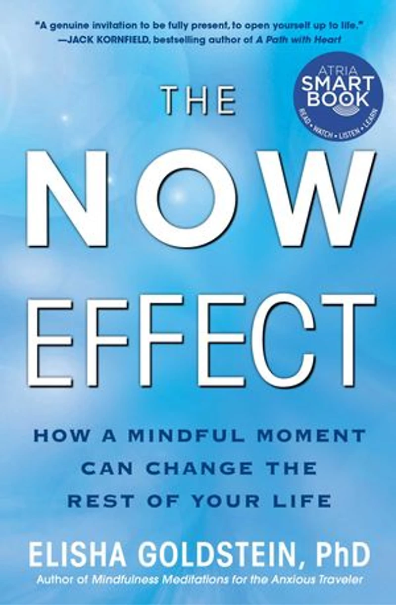 the Now Effect: How a Mindful Moment Can Change Rest of Your Life