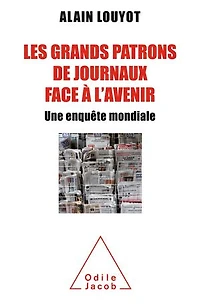 Les grands patrons de journaux face à l'avenir : une enquête mondiale: mondiale