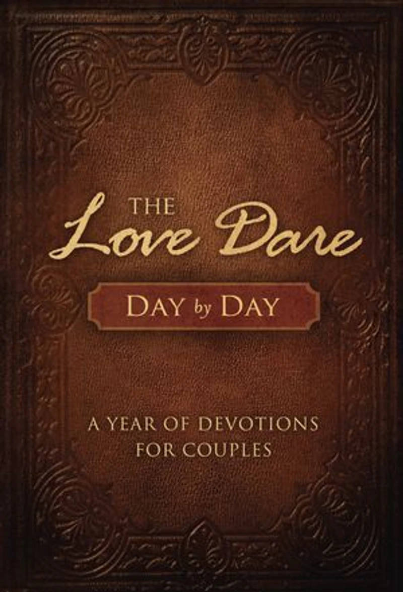The Love Dare Day by Day: A Year of Devotions for Couples