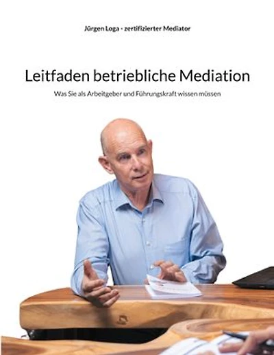 Leitfaden betriebliche Mediation: Was Sie als Arbeitgeber und Führungskraft wissen müssen