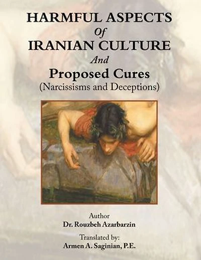 HARMFUL ASPECTS Of IRANIAN CULTURE And Proposed Cures (Narcissisms and Deceptions)