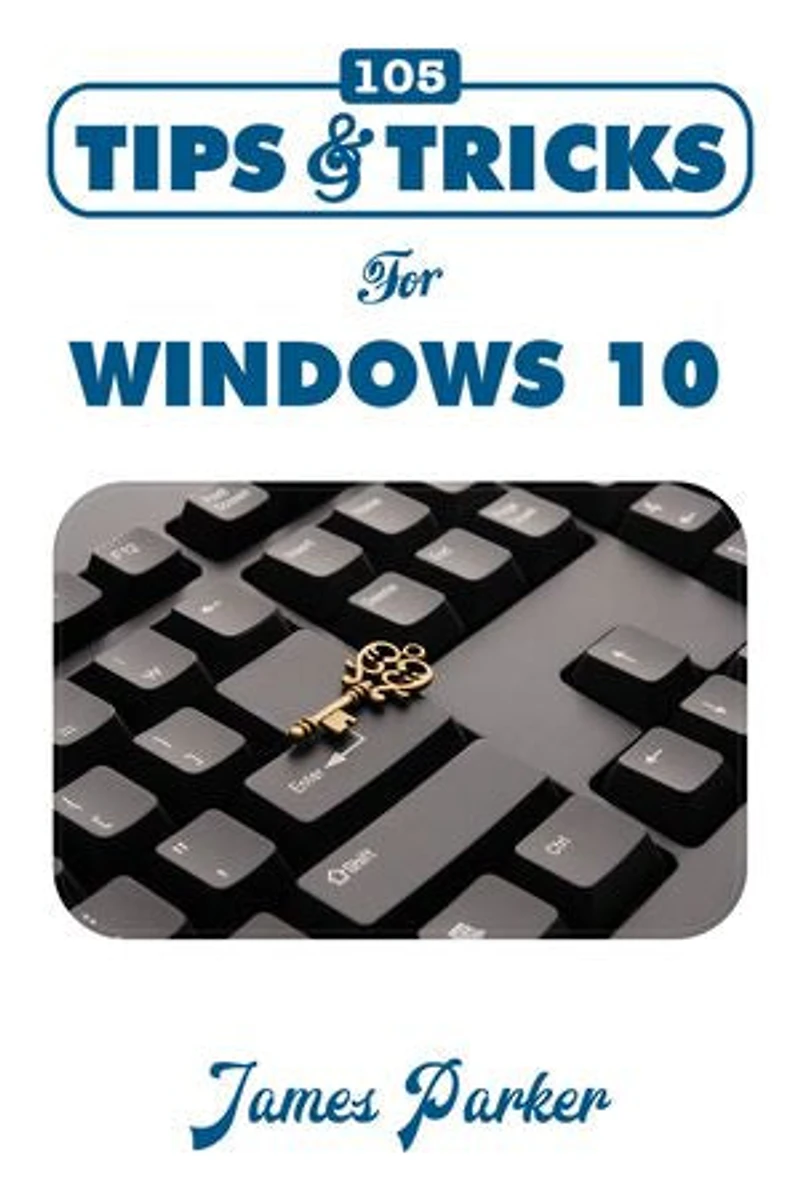 105 Tips and Tricks for Windows 10