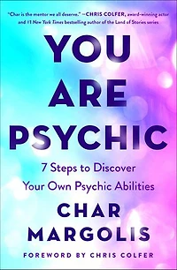 You Are Psychic: 7 Steps To Discover Your Own Psychic Abilities