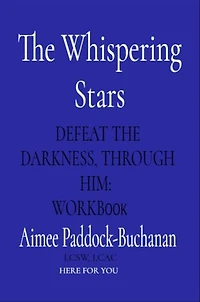 The Whispering Stars: Defeat the Darkness, Through Him: WORKBOOK