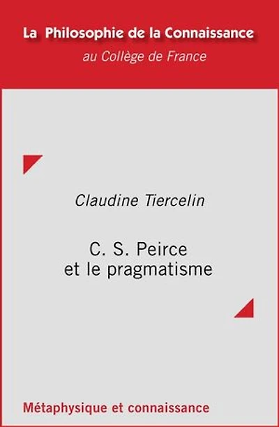 C. S. Peirce et le pragmatisme