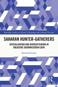 Saharan Hunter-Gatherers: Specialization and Diversification Holocene Southwestern Libya