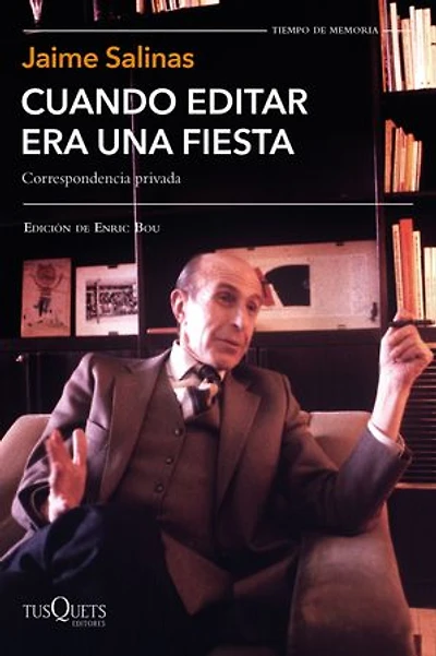 Cuando editar era una fiesta: Correspondencia privada. Edición de Enric Bou