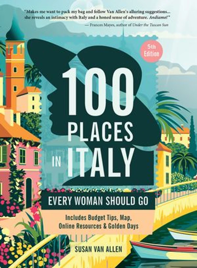 100 Places Italy Every Woman Should Go, 5th Edition