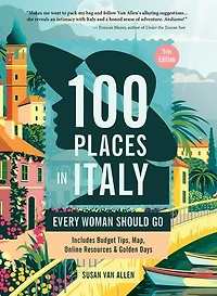 100 Places Italy Every Woman Should Go, 5th Edition