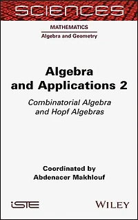 Algebra and Applications 2: Combinatorial Hopf Algebras