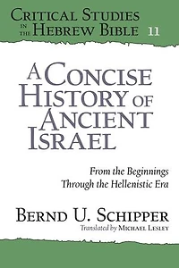 A Concise History of Ancient Israel: From the Beginnings Through Hellenistic Era