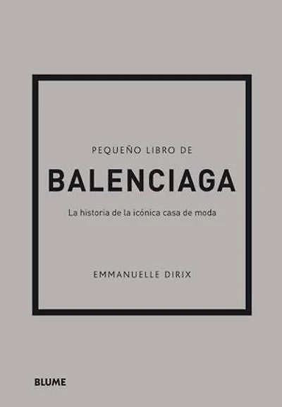 Pequeño libro de Balenciaga: La historia de la icónica casa de moda
