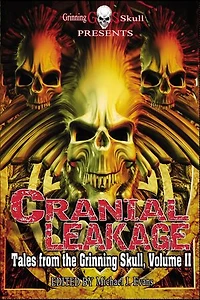 Cranial Leakage: Tales from the Grinning Skull, Volume II