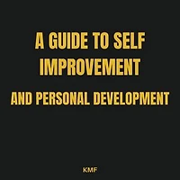A Guide to Self-Improvement and Personal Development: Mastering Self-Improvement for Success