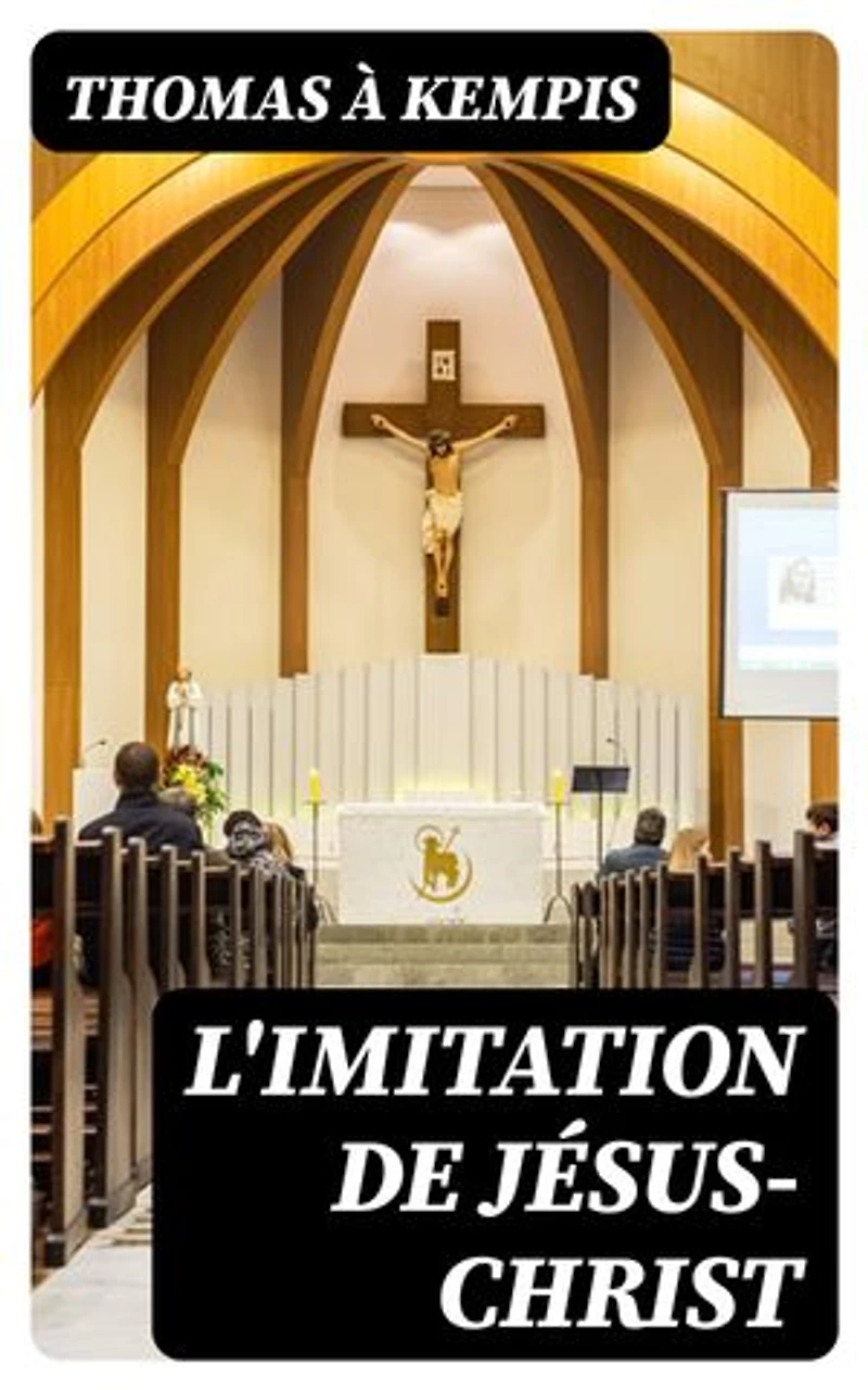 L'imitation de Jésus-Christ: Traduction nouvelle avec des réflexions à la fin de chaque chapitre