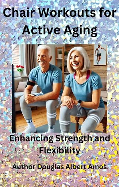 Chair Workouts fo Active Aging
