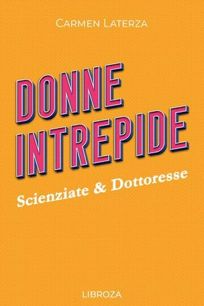 Donne Intrepide - Vol. 2 Scienziate & Dottoresse