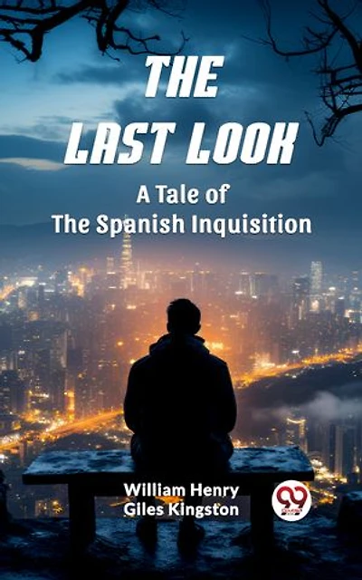 The Last Look A Tale of the Spanish Inquisition