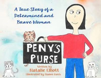 Peny's Purse: a True Story of Determined and Brave Woman