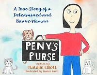 Peny's Purse: a True Story of Determined and Brave Woman