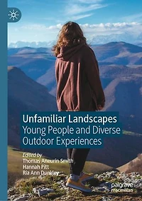 Unfamiliar Landscapes: Young People And Diverse Outdoor Experiences