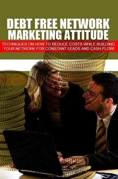 Debt Free Network Marketing Attitude