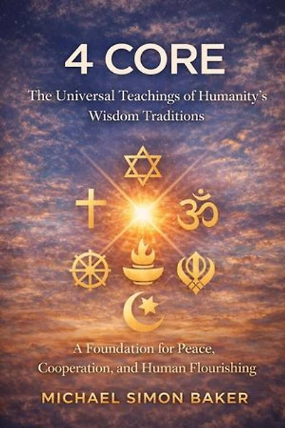 4 CORE: The Universal Teachings of Humanity’s Wisdom Traditions