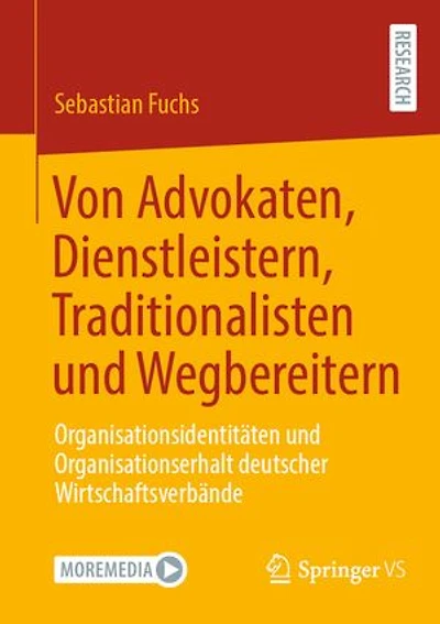 Von Advokaten, Dienstleistern, Traditionalisten und Wegbereitern: Organisationsidentitaten Organisationserhalt deutscher Wirtschaftsverbande