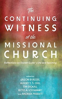 The Continuing Witness of the Missional Church: Reflections on Darrell Guder’s Life and Teaching