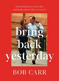 Bring Back Yesterday: On losing the love of my life, and doing what it takes to survive