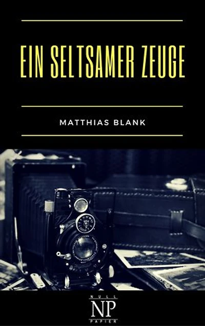 Ein seltsamer Zeuge: Kriminalroman
